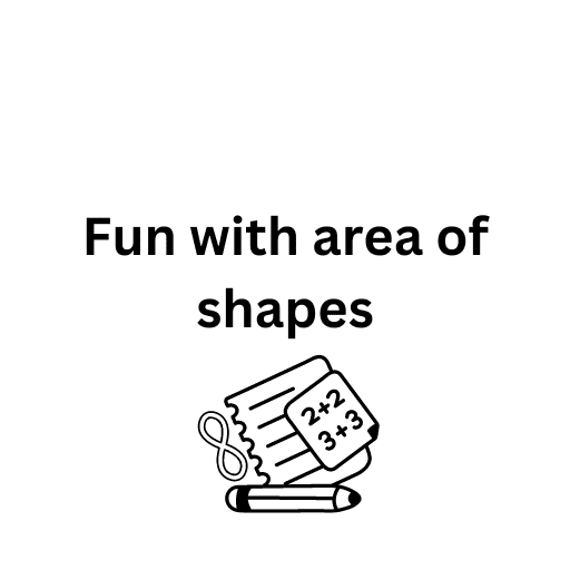 Fun with area of shapes